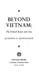 Beyond Vietnam: the United States and Asia,