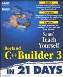 Teach yourself Borland C++Builder 3 in 21 days /