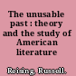 The unusable past : theory and the study of American literature /