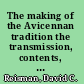 The making of the Avicennan tradition the transmission, contents, and structure of Ibn Sīnā's al-Mubāḥa_tāt (The discussions) /