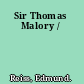 Sir Thomas Malory /