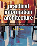 Practical information architecture : a hands-on approach to structuring successful websites /