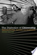 The dialectics of citizenship exploring privilege, exclusion, and racialization /