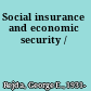 Social insurance and economic security /