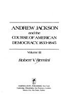 Andrew Jackson and the course of American democracy, 1833-1845 /