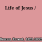 Life of Jesus /