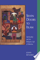 Seven doors to Islam : spirituality and the religious life of Muslims /