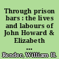 Through prison bars : the lives and labours of John Howard & Elizabeth Fry, the prisoner's friends /