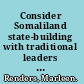 Consider Somaliland state-building with traditional leaders and institutions /