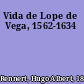 Vida de Lope de Vega, 1562-1634