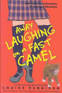 Away laughing on a fast camel : even more confessions of Georgia Nicolson /