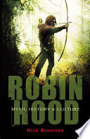 Robin Hood myth, history and culture /