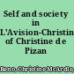 Self and society in L'Avision-Christine of Christine de Pizan /
