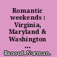 Romantic weekends : Virginia, Maryland & Washington D.C. /