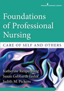 Foundations of professional nursing : care of self and others /