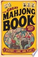 The great mahjong book history, lore, and play /