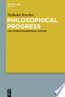 Philosophical progress : and other philosophical studies /