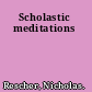 Scholastic meditations