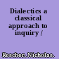 Dialectics a classical approach to inquiry /