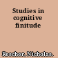 Studies in cognitive finitude
