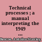 Technical processes ; a manual interpreting the 1949 rules for cataloging and classification according to the American Library Association and the Library of Congress /