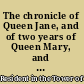 The chronicle of Queen Jane, and of two years of Queen Mary, and especially of the rebellion of Sir Thomas Wyat /