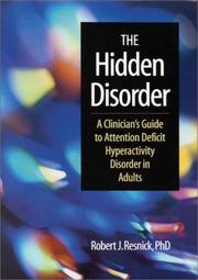 The hidden disorder : a clinician's guide to attention deficit hyperactivity disorder in adults /
