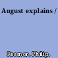 August explains /