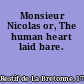 Monsieur Nicolas or, The human heart laid bare.