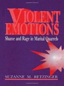 Violent emotions : shame and rage in marital quarrels /