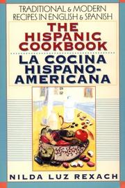 The Hispanic cookbook : traditional & modern recipes in English & Spanish = La cocina hispano-americana /