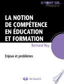 La notion de compétence en éducation et formation : enjeux et problèmes /