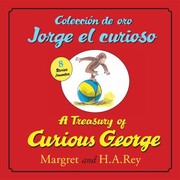 A treasury of Curious George = Colección de oro Jorge el curioso /