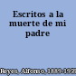 Escritos a la muerte de mi padre