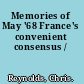 Memories of May '68 France's convenient consensus /