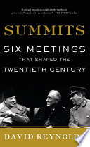 Summits six meetings that shaped the twentieth century /