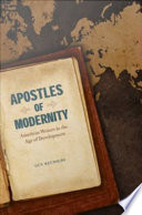 Apostles of modernity American writers in the age of development /