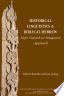 Historical linguistics and Biblical Hebrew : steps toward an integrated approach /