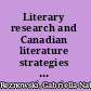 Literary research and Canadian literature strategies and sources /