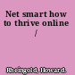 Net smart how to thrive online /