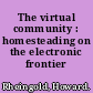 The virtual community : homesteading on the electronic frontier /