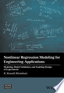 Nonlinear regression modeling for engineering applications : modeling, model validation, and enabling design of experiments /