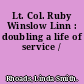 Lt. Col. Ruby Winslow Linn : doubling a life of service /