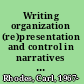 Writing organization (re)presentation and control in narratives at work /