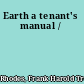 Earth a tenant's manual /