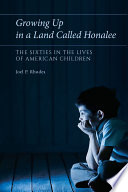 Growing up in a land called Honalee : the Sixties in the lives of American children /