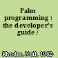 Palm programming : the developer's guide /