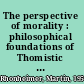 The perspective of morality : philosophical foundations of Thomistic virtue ethics /