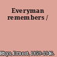Everyman remembers /