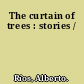 The curtain of trees : stories /